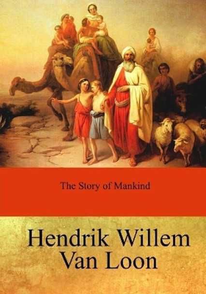 The Story of Mankind by Hendrik Willem Van Loon 9781974604753