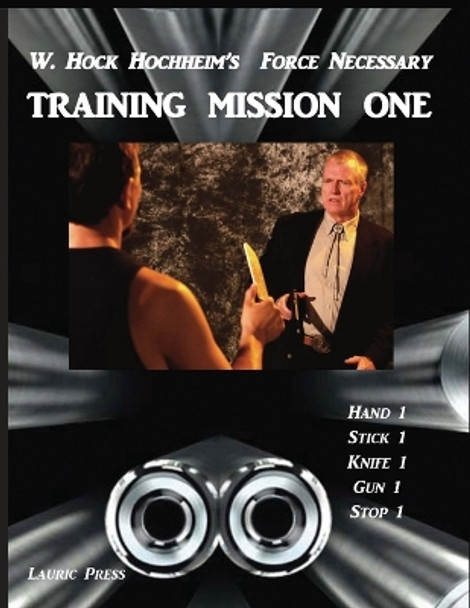 Training Mission One: Second Edition by Hock Hochheim 9781932113075