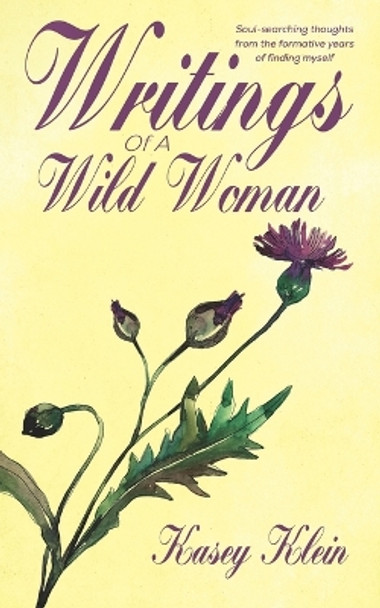 Writings Of A Wild Woman: A Poetry Collection By Kelsea Cole by Kelsea Cole 9781735191508