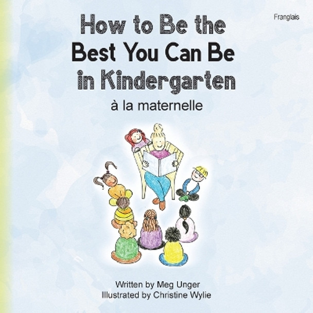 How to Be the Best You Can Be in Kindergarten (Franglais) by Meg Unger 9781739056469