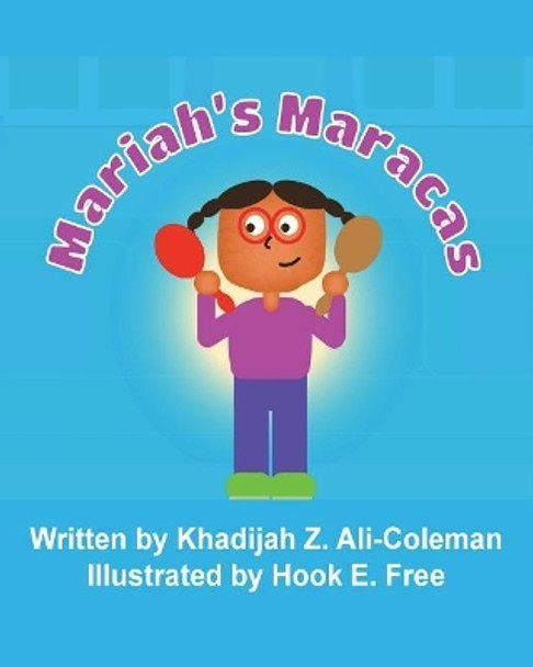 Mariah's Maracas by Khadijah Z Ali-Coleman 9781722428808