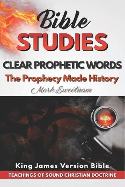 Clear Prophetic Words: The Prophecy Made History by Mark Sweetnam 9798695320411