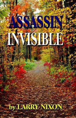 Assassin Invisible by Larry Nixon 9781591138136