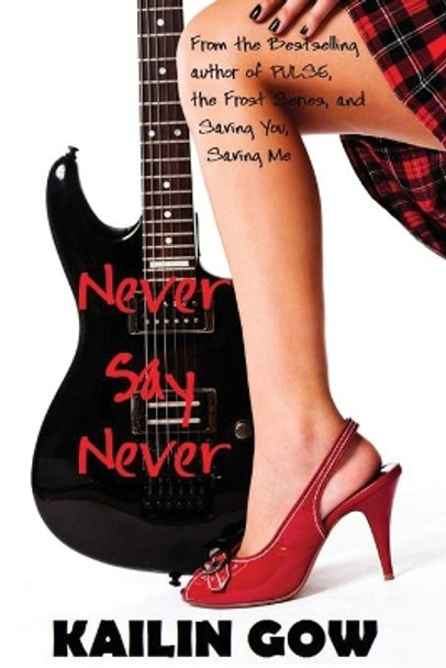 Never Say Never: Never Knights Series #1 by Kailin Gow 9781597480161