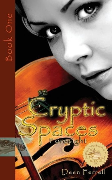 Cryptic Spaces: Book One: Foresight by Deen Ferrell 9781600478642