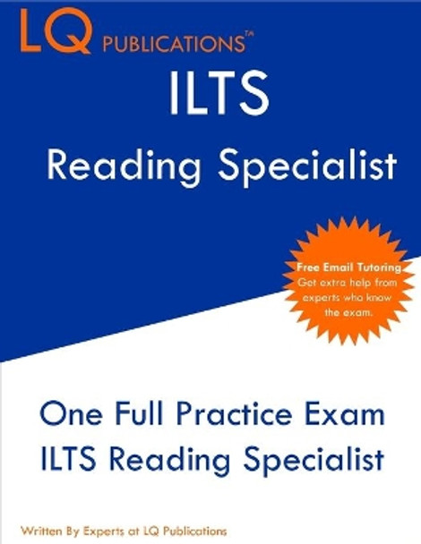 ILTS Reading Specialist: One Full Practice Exam - Free Online Tutoring - Updated Exam Questions by Lq Publications 9781649263971