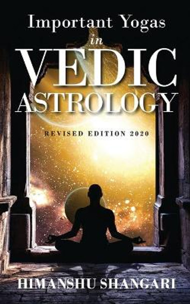 Important Yogas in Vedic Astrology: Revised Edition 2020 by Himanshu Shangari 9781649516619