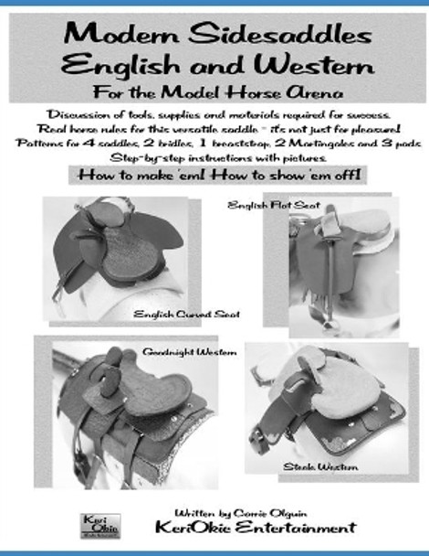 Modern Side Saddles, English and Western: For the Model Horse Arena by Carrie Olguin 9781656101907