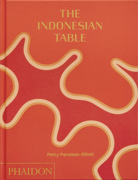 The Indonesian Table by Petty Pandean-Elliott