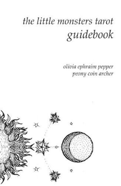 The Little Monsters Tarot Guidebook by Olivia Ephraim Pepper 9781539824831