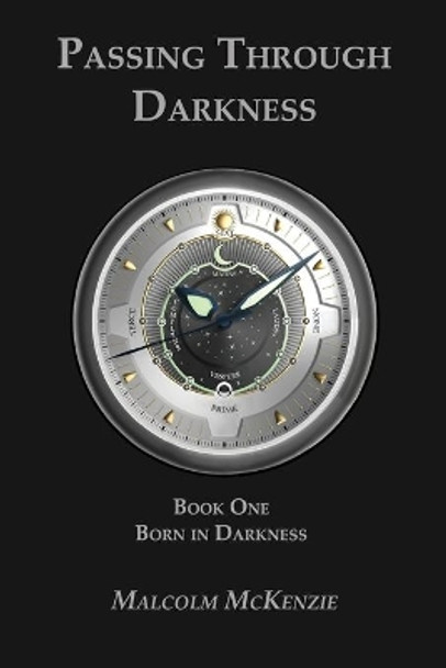 Born In Darkness by Malcolm McKenzie 9781539902300