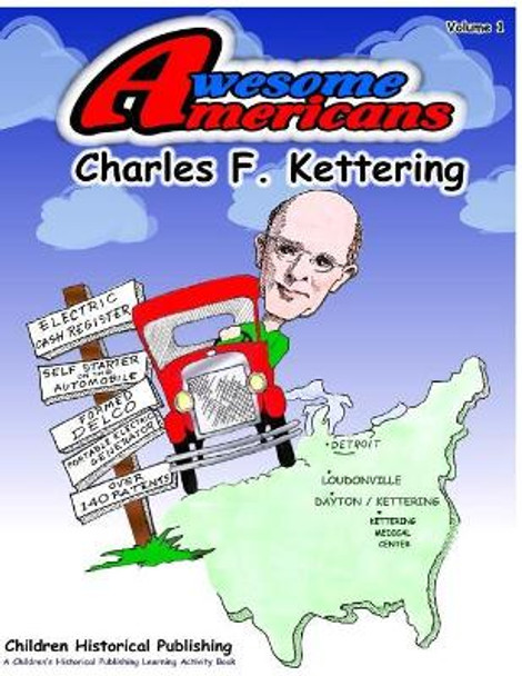 Amesome Americans Charles F. Kettering: Charles F. Kettering by Brian Scott Reid 9781725158467
