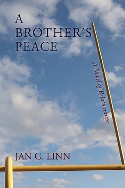 A Brother's Peace: A Novel of Relationships by Jan G Linn 9781632933874