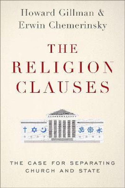 The Religion Clauses: The Case for Separating Church and State by Erwin Chemerinsky