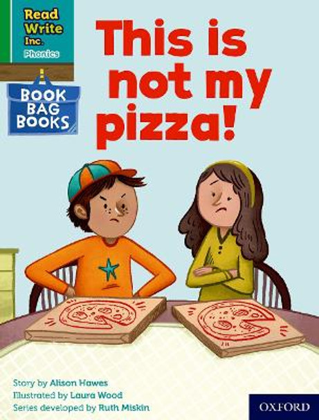 Read Write Inc. Phonics: Green Set 1 Book Bag Book 9 This is not my pizza! by Alison Hawes