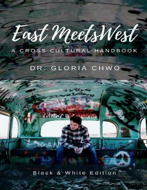 East Meets West: A Cross Cultural Handbook by Y Esther Wang 9781984179548