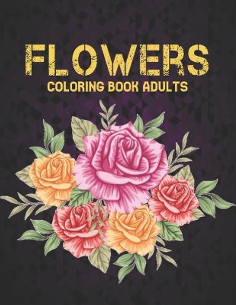 Flowers Coloring Book Adults: Beautiful Adult Coloring Book with Flowers Collection Bouquets, Wreaths, Swirls, Patterns, Decorations, Inspirational Flowers Designs 100 page 8.5 x 11 ( Stress Relieving Flowers Patterns ) by Qta World 9798683962128