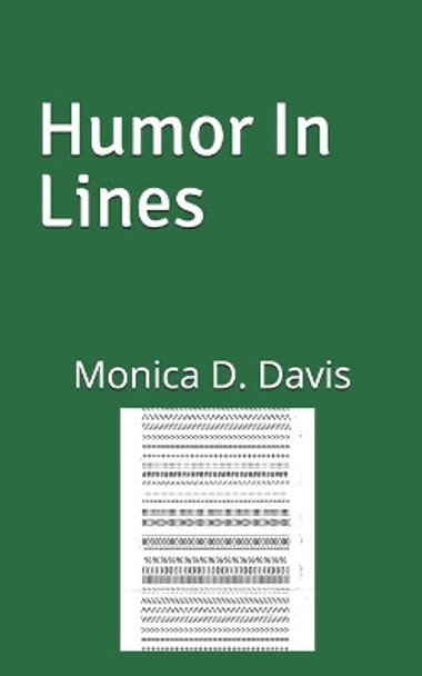 Humor In Lines by Monica D Davis 9798713466039