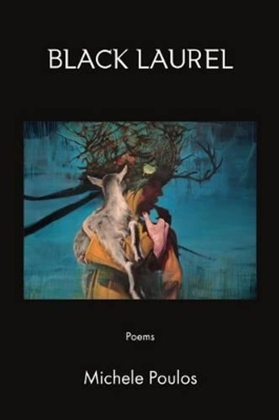 Black Laurel by Michele Poulos 9781604542356