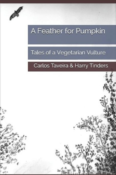 A Feather for Pumpkin: Tales of a Vegetarian Vulture by Harry Tinders 9781675809815