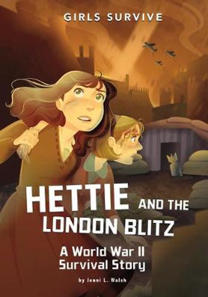 Hettie and the London Blitz: A World War II Survival Story by Jenni L Walsh