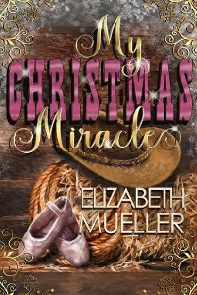 My Christmas Miracle by Elizabeth Mueller 9781711870359