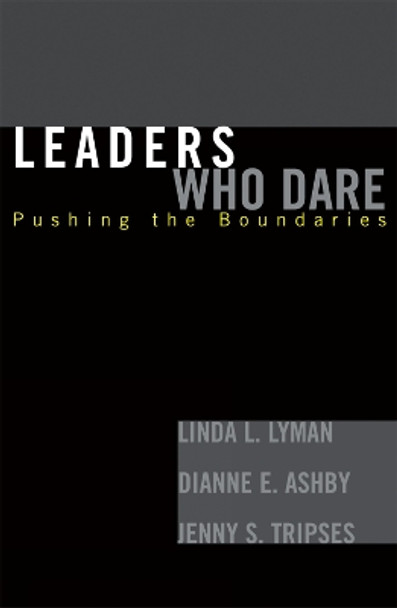 Leaders Who Dare: Pushing the Boundaries by Linda L. Lyman 9781578862641