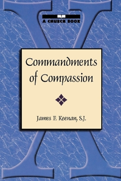 Commandments of Compassion by James F. Keenan 9781580510608