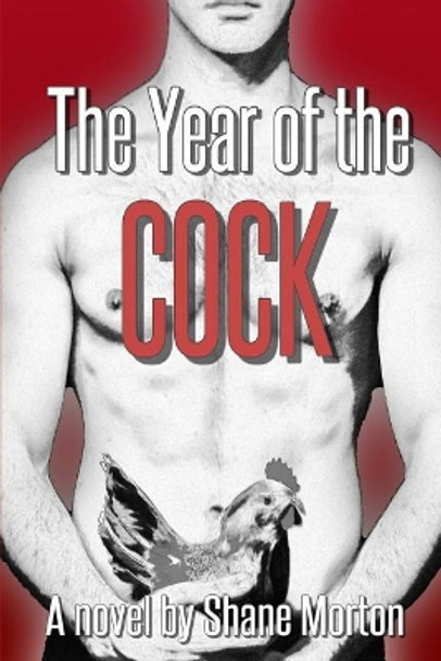 The Year of the Cock by Shane K Morton 9781977715555