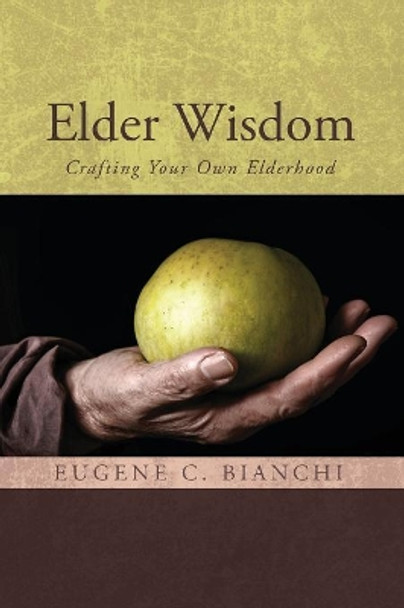 Elder Wisdom by Eugene C Bianchi 9781610975445