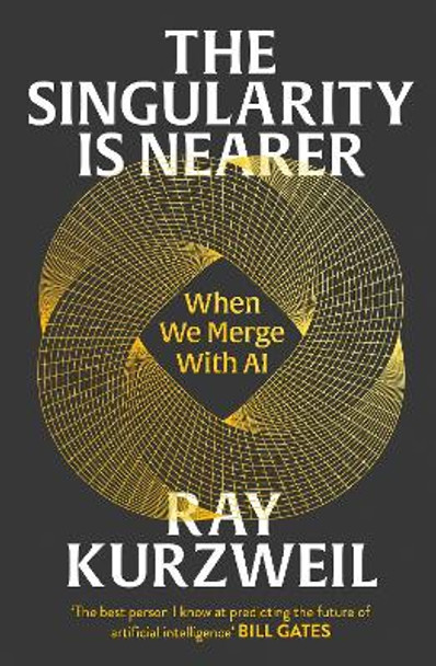 The Singularity is Nearer: When We Merge with AI by Ray Kurzweil 9781847928306