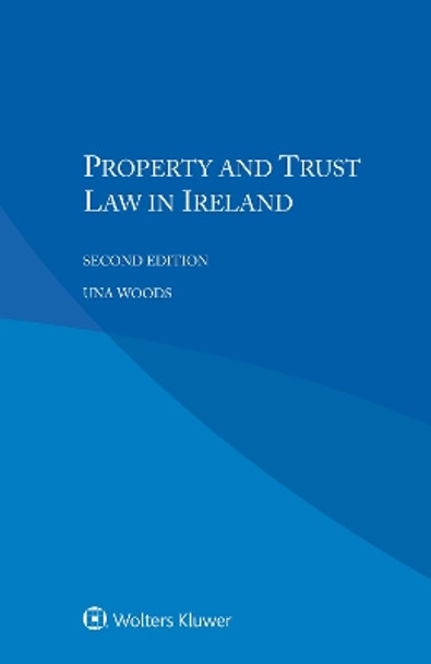 Property and Trust Law in Ireland by Una Woods 9789041194800