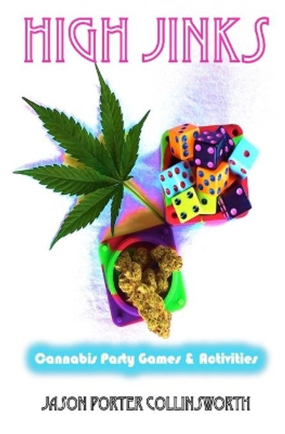 High Jinks: Cannabis Party Games & Activities by Summer Dazed 9781717010636