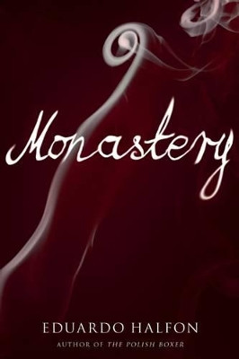 Monastery by Eduardo Halfon 9781934137826