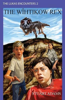 The Wîhtikow Rex by Stuart Adams 9781772443028