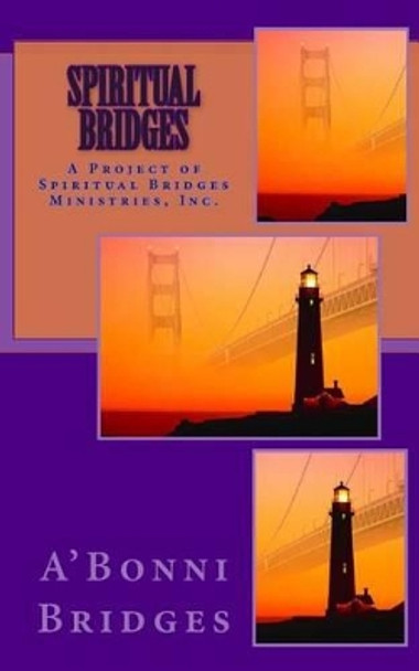 Spiritual Bridges by A'Bonni Bridges 9781494942847