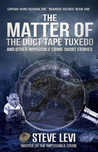 The Matter of the Duct Tape Tuxedo by Steve Levi 9781594338625