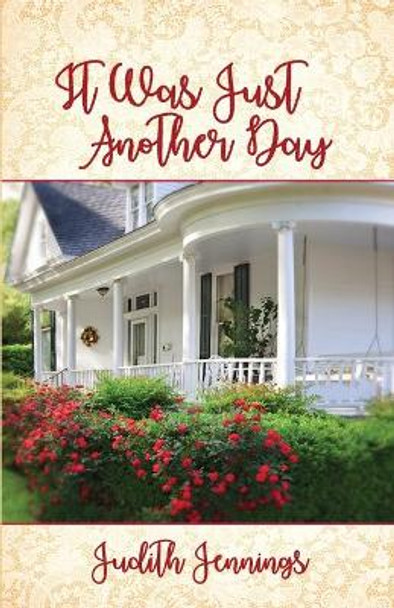 It Was Just Another Day by Judith Jennings 9781645302483