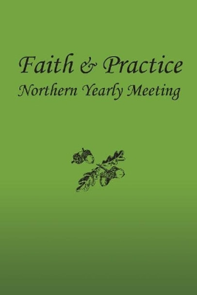 Faith and Practice by Northern Yearly Meeting F & P Committee 9780998728803