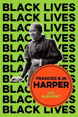 Frances E. W. Harper – A Call to Conscience by U McKnight
