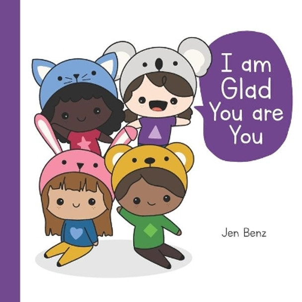 I am Glad You are You by Jen Benz 9798669135669