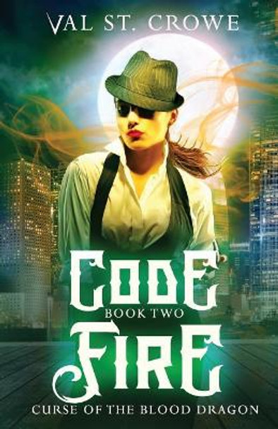 Code Fire by Val St Crowe 9781719261562