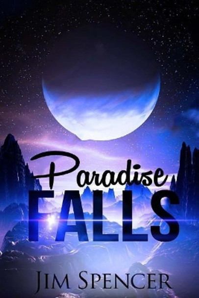 Paradise Falls by Jim Spencer 9781543130850