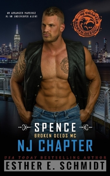 Spence: Broken Deeds MC NJ Chapter by Esther E Schmidt 9798808924598