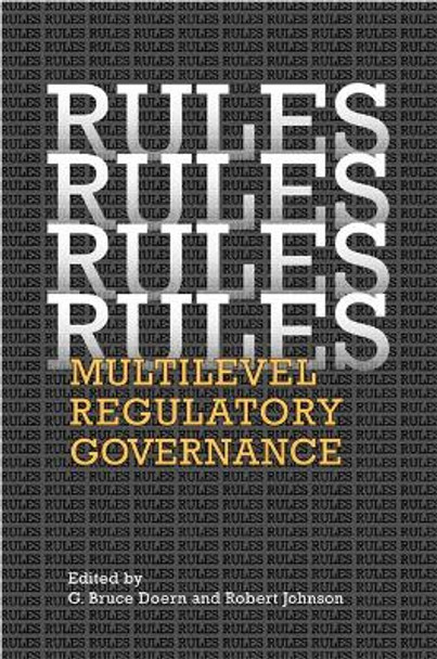 Rules, Rules, Rules, Rules: Multi-Level Regulatory Governance by G. Bruce Doern 9780802038586