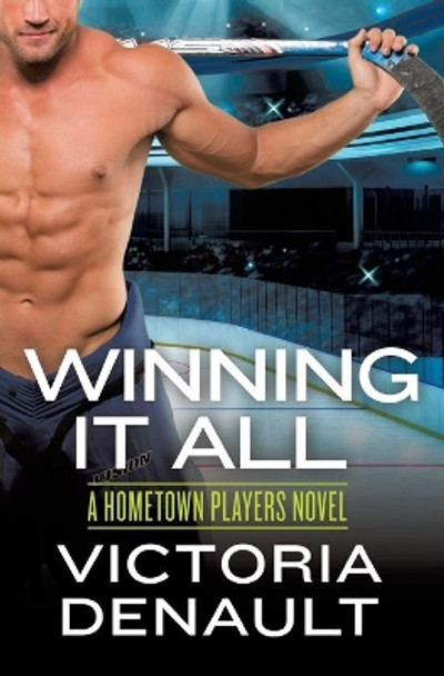 Winning It All by Victoria Denault 9781455541256