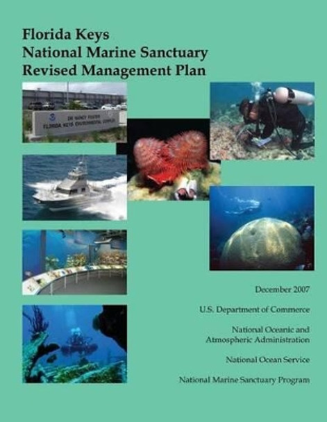 Florida Keys National Marine Sanctuary Revised Management Plan by National Oceanic and Atmospheric Adminis 9781496028815