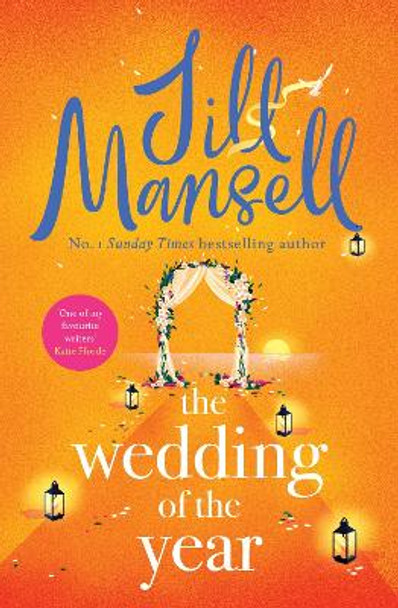 The Wedding of the Year: the heartwarming brand new novel from the No. 1 bestselling author by Jill Mansell 9781472287953