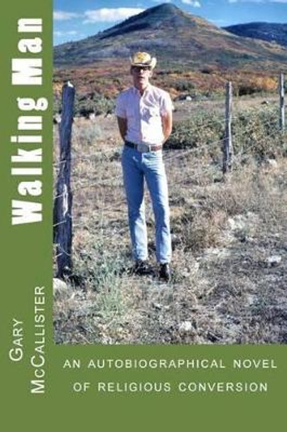 Walking Man by Gary Loren McCallister 9781500364250