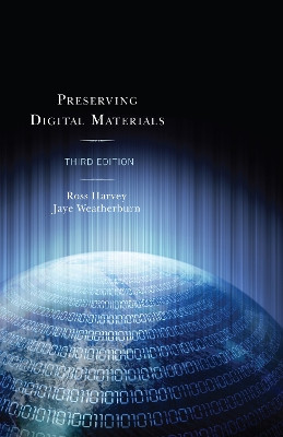 Preserving Digital Materials by Ross Harvey 9781538102961